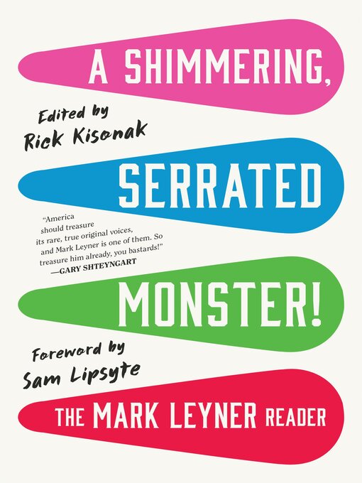 Title details for A Shimmering, Serrated Monster! by Mark Leyner - Wait list